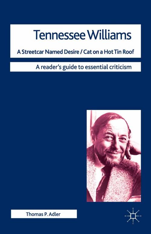 Cover of the book Tennessee Williams - A Streetcar Named Desire/Cat on a Hot Tin Roof by Thomas Adler, Macmillan Education UK