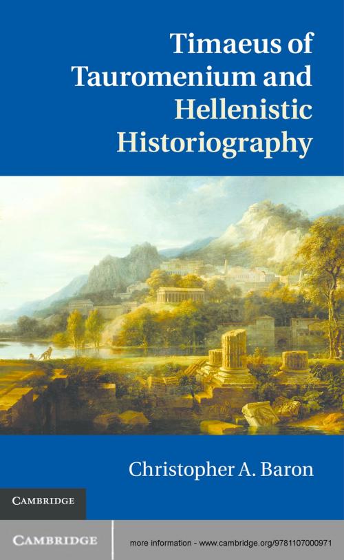 Cover of the book Timaeus of Tauromenium and Hellenistic Historiography by Christopher A. Baron, Cambridge University Press