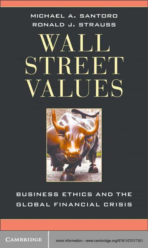 Cover of the book Wall Street Values by Michael A. Santoro, Ronald J. Strauss, Cambridge University Press