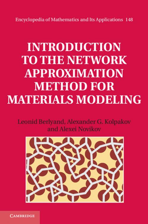 Cover of the book Introduction to the Network Approximation Method for Materials Modeling by Professor Leonid Berlyand, Professor Alexander G. Kolpakov, Dr Alexei Novikov, Cambridge University Press