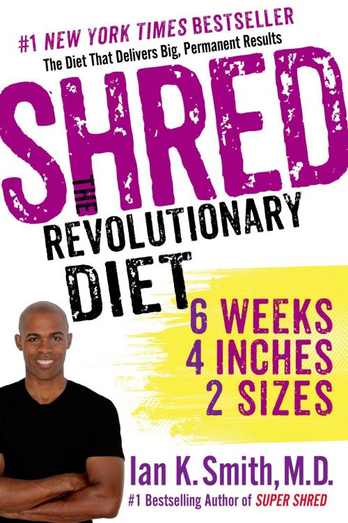 Cover of the book Shred: The Revolutionary Diet by Ian K. Smith, M.D., St. Martin's Publishing Group