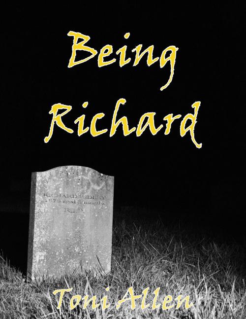 Cover of the book Being Richard by Toni Allen, Toni Allen