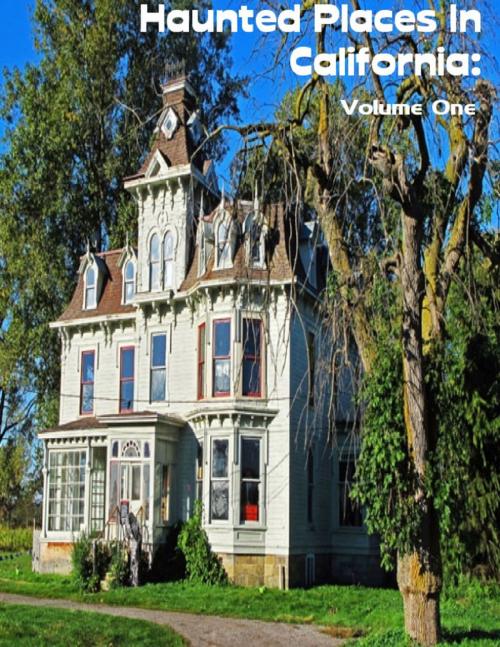 Cover of the book Haunted Places In California: Volume One by Sean Mosley, Lulu.com