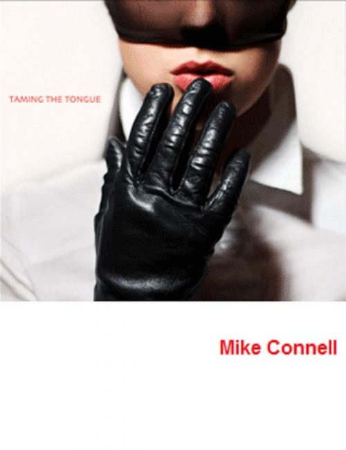 Cover of the book Taming the Tongue (12 sermons) by Mike Connell, Mike Connell