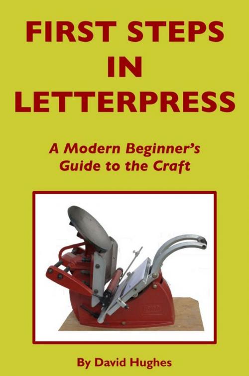 Cover of the book First Steps in Letterpress by David Hughes, David Hughes
