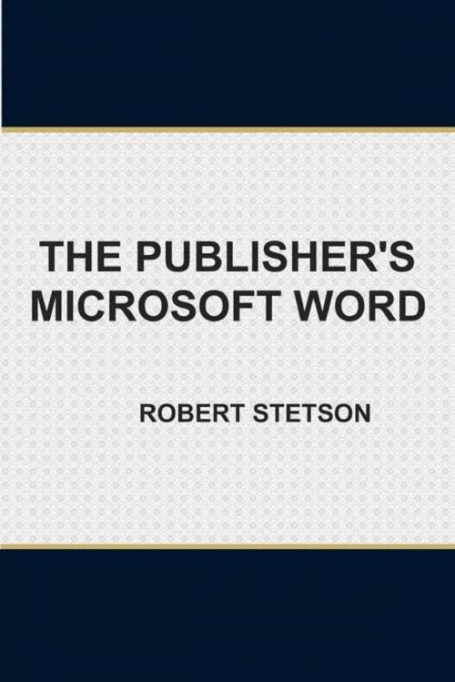 Cover of the book The Publisher's Microsoft Word by Robert Stetson, Robert Stetson
