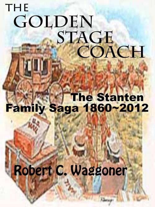 Cover of the book The Golden Stagecoach by Robert C. Waggoner, Robert C. Waggoner
