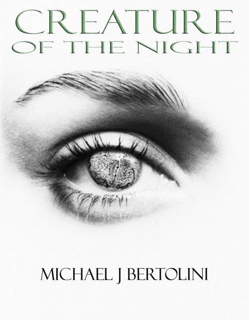 Cover of the book Creature Of The Night by Michael Bertolini, Michael Bertolini