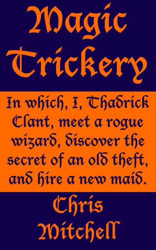 Cover of the book Magic Trickery by Chris Mitchell, Chris Mitchell