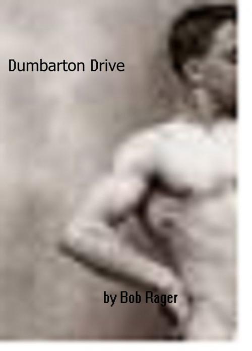 Cover of the book Dumbarton Drive by Bob Rager, Bob Rager