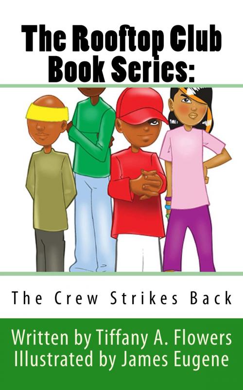 Cover of the book The Rooftop Club: The Crew Strikes Back by Tiffany Flowers, Golden Butterfly Publishing