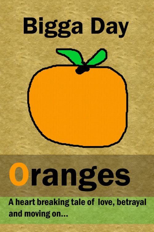 Cover of the book Oranges by Bigga Day, Bigga Day