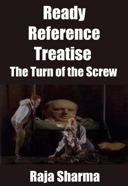 Cover of the book Ready Reference Treatise: The Turn of the Screw by Raja Sharma, Raja Sharma