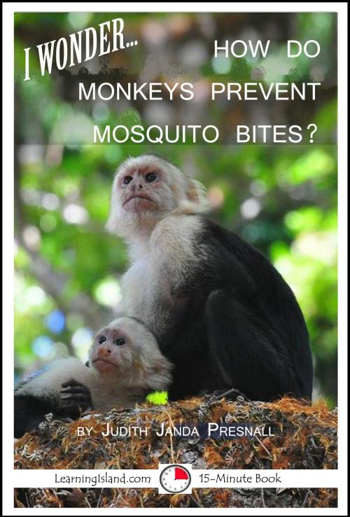 Cover of the book I Wonder… How Do Monkeys Prevent Mosquito Bites? by Judith Janda Presnall, LearningIsland.com