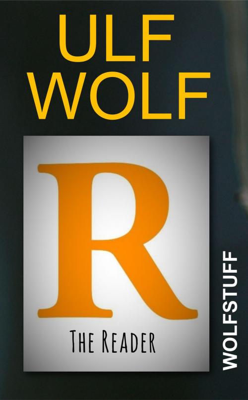 Cover of the book The Reader by Ulf Wolf, Ulf Wolf