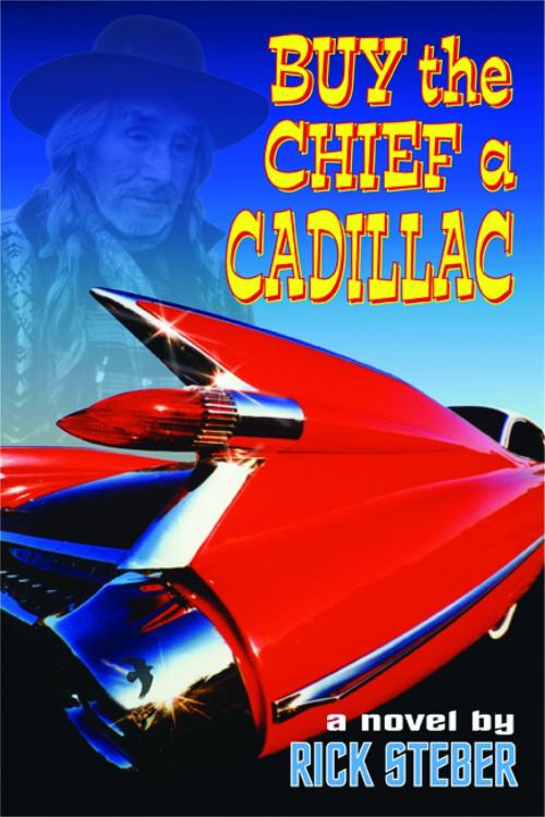 Cover of the book Buy the Chief a Cadillac by Rick Steber, Rick Steber