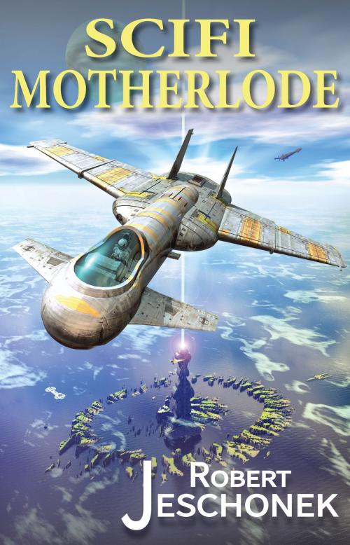 Cover of the book Scifi Motherlode by Robert Jeschonek, Pie Press