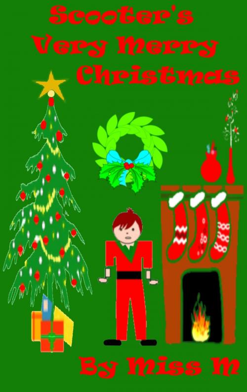 Cover of the book Scooter's Very Merry Christmas by Miss M, Miss M
