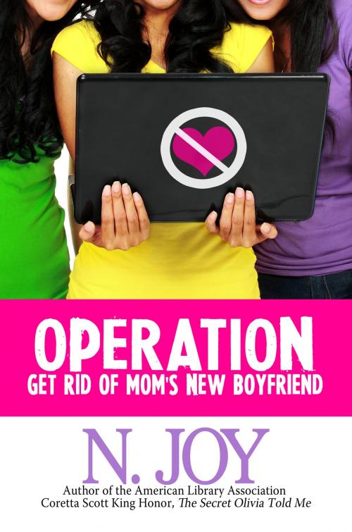 Cover of the book Operation Get Rid of Mom's New Boyfriend by E. N. Joy, E. N. Joy