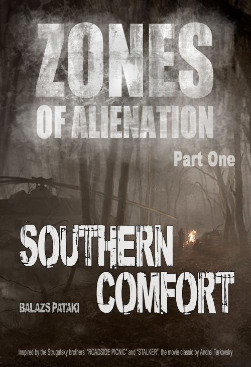 Cover of the book Zones of Alienation: Southern Comfort by Balazs Pataki, Balazs Pataki