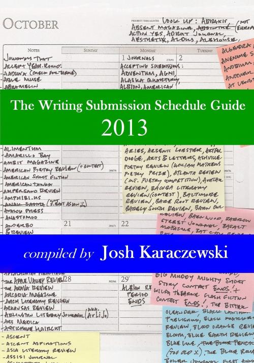 Cover of the book The Writing Submission Schedule Guide 2013 by Josh Karaczewski, Josh Karaczewski