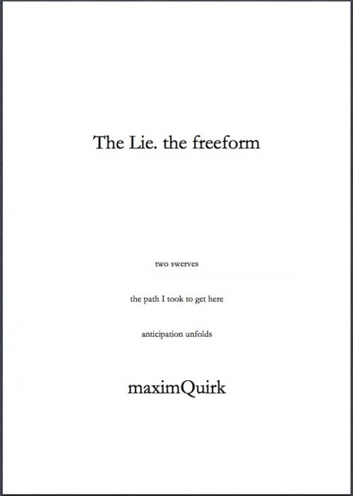 Cover of the book The Lie. the freeform by maximQuirk, maximQuirk