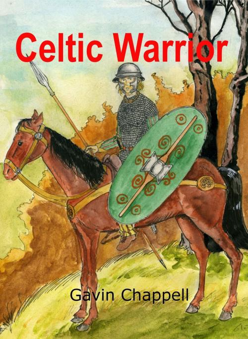 Cover of the book Celtic Warrior by Gavin Chappell, Gavin Chappell