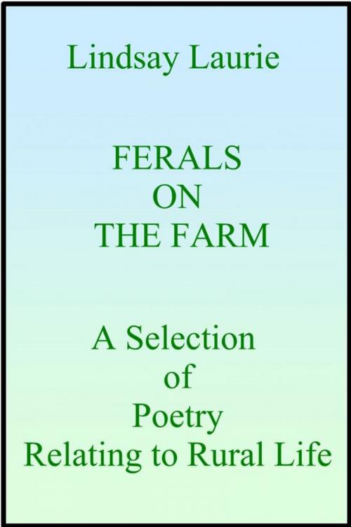 Cover of the book Ferals on the Farm by Lindsay Laurie, Lindsay Laurie