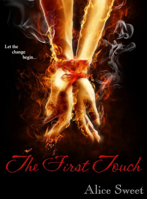 Cover of the book The First Touch by Alice Sweet, Alice Sweet