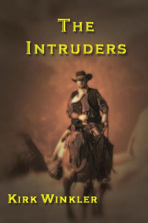 Cover of the book The Intruders by Kirk Winkler, Kirk Winkler