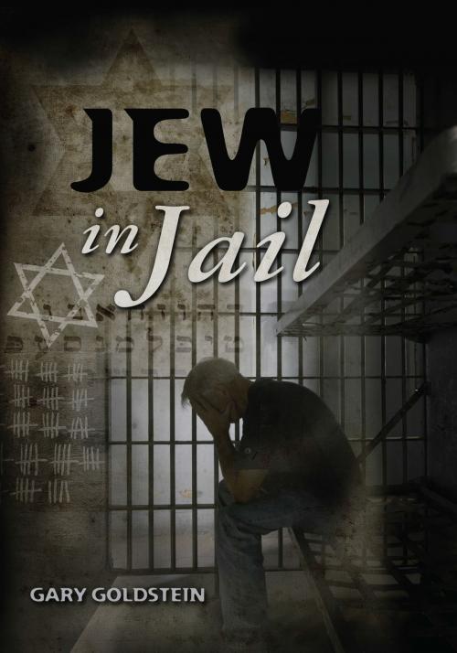 Cover of the book Jew in Jail by Gary Goldstein, Gary Goldstein