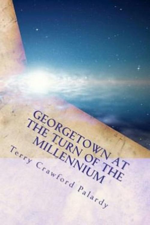 Cover of the book Georgetown at the Turn of the Millennium by Terry Crawford Palardy, Terry Crawford Palardy