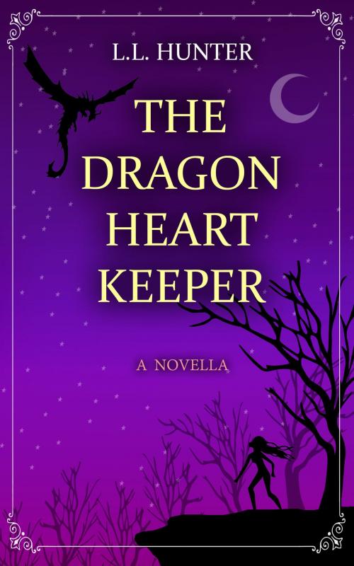 Cover of the book The Dragon Heart Keeper by L.L Hunter, L.L Hunter