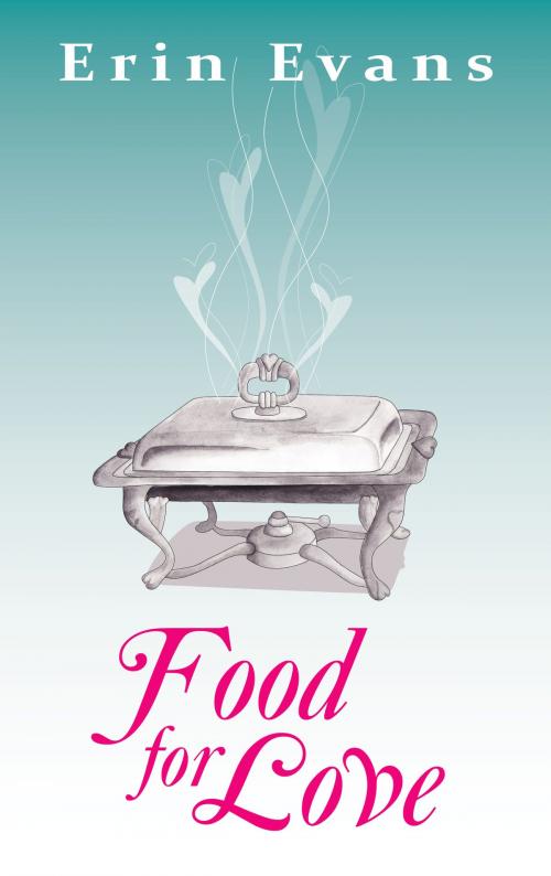 Cover of the book Food for Love by Erin Evans, Erin Evans