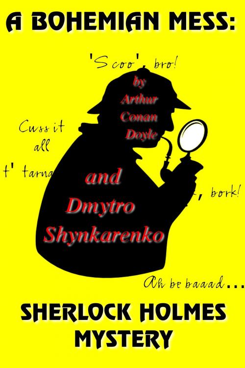 Cover of the book A Bohemian Mess: Sherlock Holmes Mystery by Dmytro Shynkarenko, Dmytro Shynkarenko
