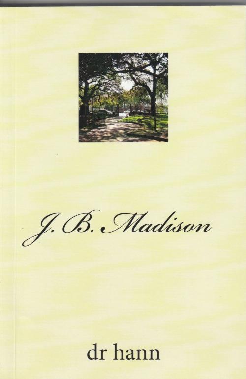 Cover of the book J.B. Madison by D R Hann, D R Hann