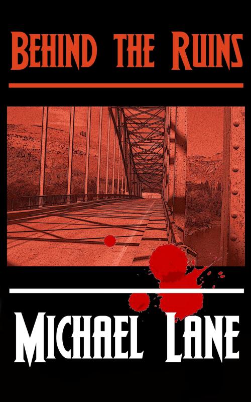 Cover of the book Behind the Ruins by Michael Lane, Michael Lane