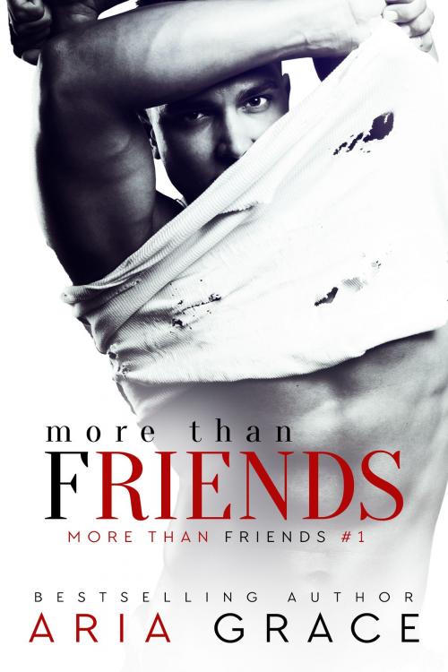 Cover of the book More Than Friends by Aria Grace, Aria Grace
