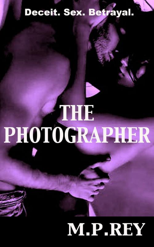 Cover of the book The Photographer by M. P. Rey, M. P. Rey