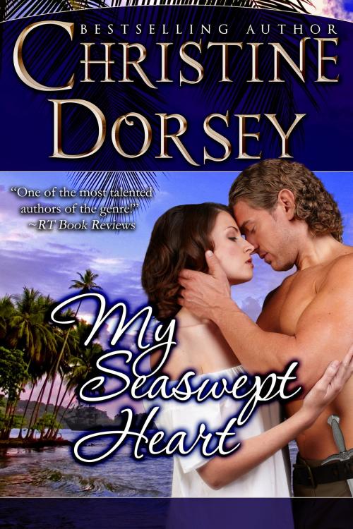 Cover of the book My Seaswept Heart by Christine Dorsey, Christine Dorsey