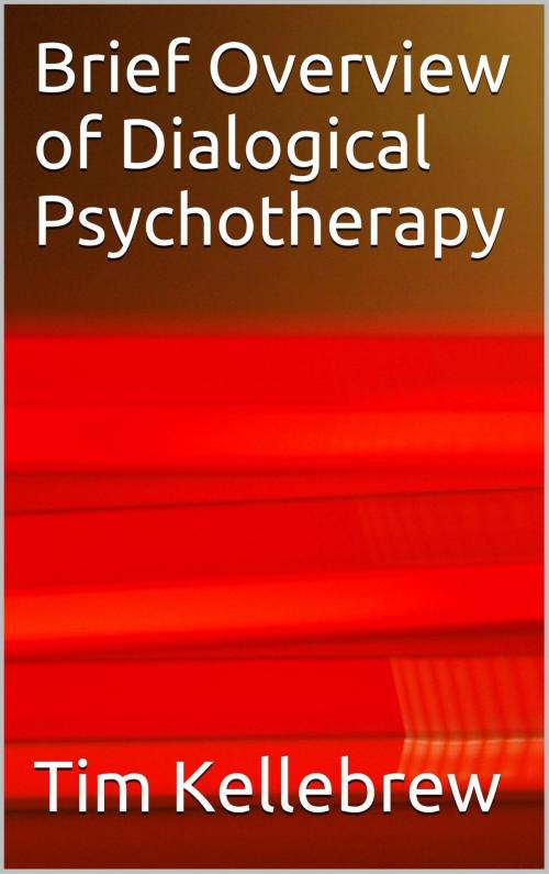 Cover of the book Brief Overview of Dialogical Psychotherapy by Tim Kellebrew, Tim Kellebrew