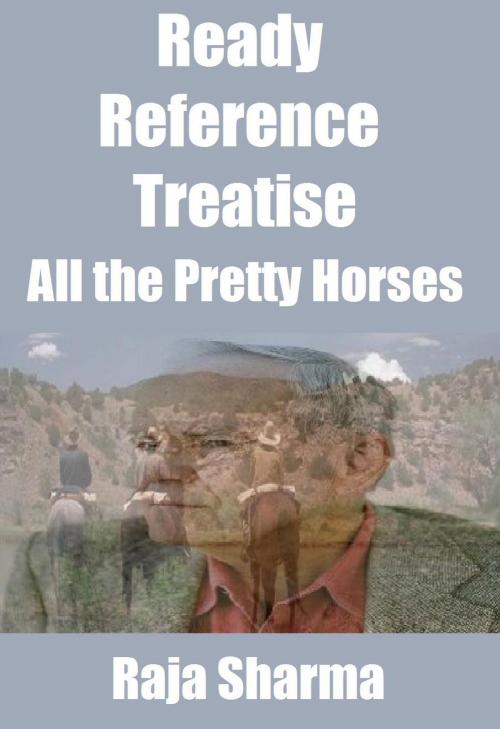 Cover of the book Ready Reference Treatise: All the Pretty Horses by Raja Sharma, Raja Sharma