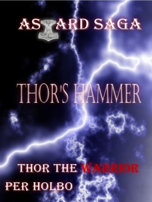 Cover of the book Asgard Saga: Thor's Hammer by Per Holbo, Per Holbo