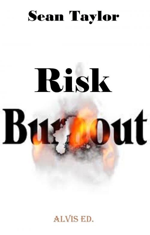 Cover of the book Risk Burnout by Sean Taylor, ALVIS International Editions