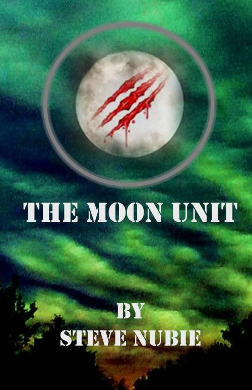 Cover of the book The Moon Unit by Steve Nubie, Steve Nubie
