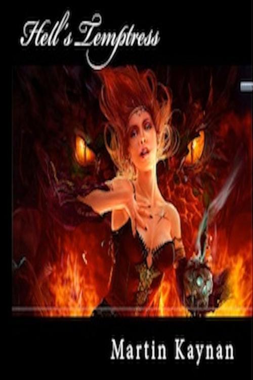 Cover of the book Hell's Temptress by Martin Kaynan, Martin Kaynan