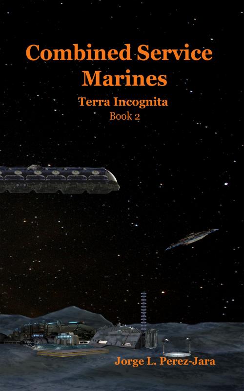 Cover of the book Combined Service Marines: Terra Incognita by Jorge Perez-Jara, Jorge Perez-Jara