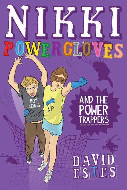 Cover of the book Nikki Powergloves and the Power Trappers by David Estes, David Estes