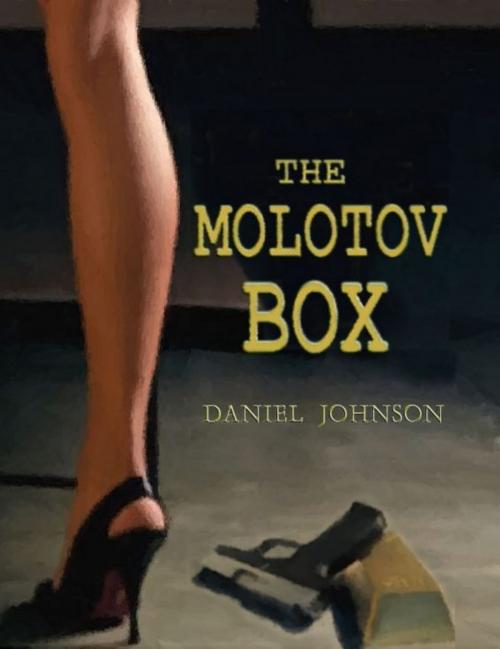 Cover of the book The Molotov Box by Daniel Johnson, Daniel Johnson