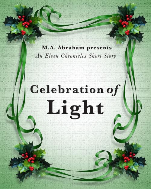 Cover of the book Celebration of Light by M.A. Abraham, M.A. Abraham